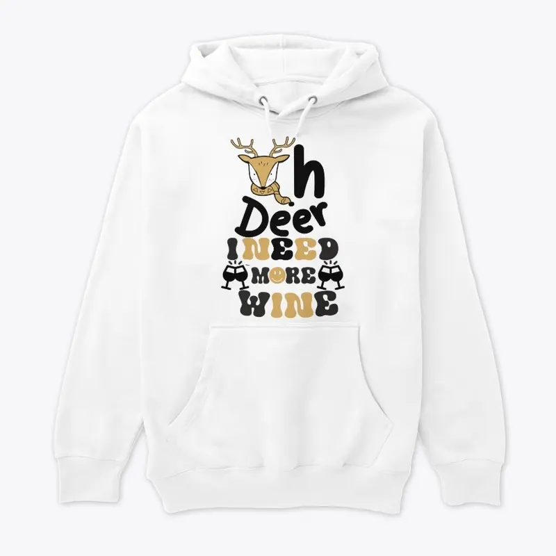 UNISEX HOODIES| OH DEER I NEED MORE WINE