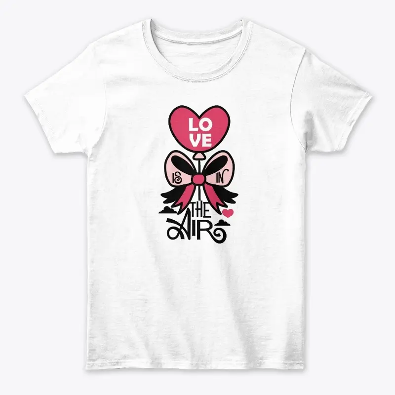 Love Is In The Air/Valentine Day T-SHirt