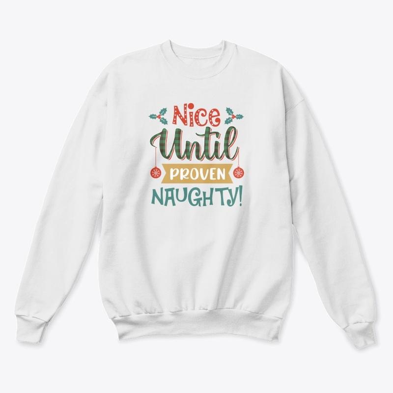 UNISEX HOODIES|NICE UNTIL PROVEN NAUGHTY