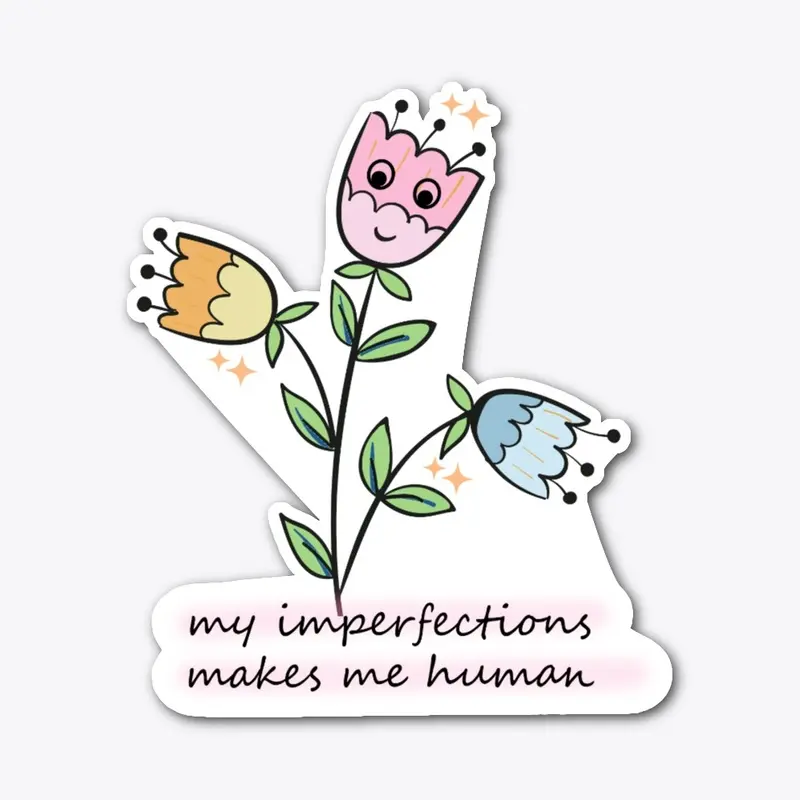 My Imperfections Make me Human Women Tee