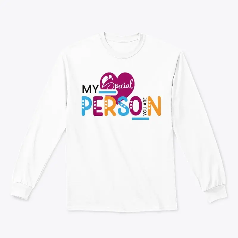 You Are My Special Person T-Shirt